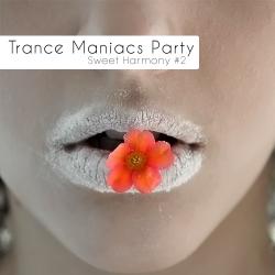 VA - Trance Maniacs Party: Sweet Harmony #2