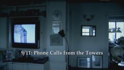 11 :    / 9/11: Phone Calls from the Towers