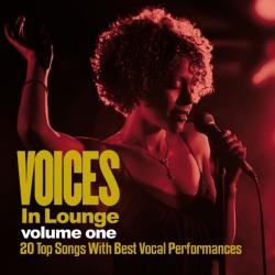 VA - Voices in Lounge Vol. 1 (20 Top Songs with the Best Vocal Performances)