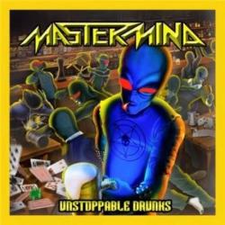 Mastermind - Unstoppable Drunks