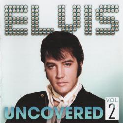 Elvis Presley - Uncovered Vol. 2