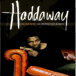 Haddaway - All The Best. His Greatest Hits Videos