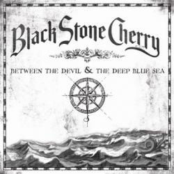 Black Stone Cherry - Between the Devil the Deep Blue Sea