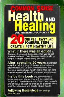 Здоровье и исцеление с помощью здравого смысла. 20 простых, легких и мощных шагов к созданию новой, здоровой жизни