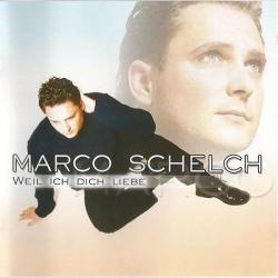 Marco Schelch - Weil ich dich liebe