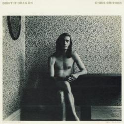 Chris Smither - Don't It Drag On