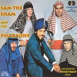 Sam The Sham The Pharaohs - The Complete Wooly Bully Years