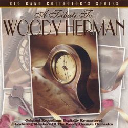 Woody Herman Orchestra - A Tribute To Woody Herman