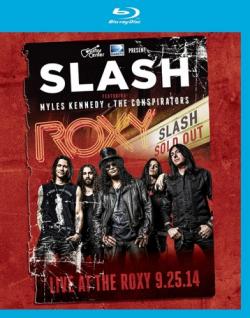 Slash Featuring Myles Kennedy and The Conspirators - Live At The Roxy
