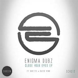Enigma Dubz - Close Your Eyes EP