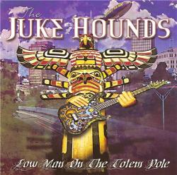The Juke Hounds - Low Man On The Totem Pole