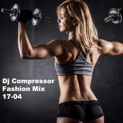 Dj Compressor Fashion Mix 17-04