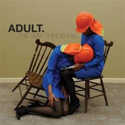 Adult - The Way Things Fall