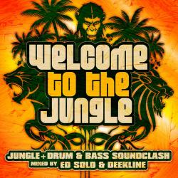 Ed Solo Deekline Welcome To The Jungle: The Ultimate Jungle Cakes Drum Bass Compilation