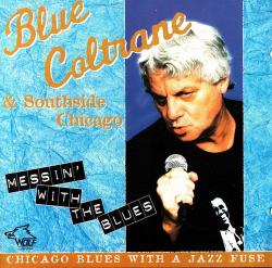 Blue Coltrane & Southside Chicago - Messin' With Blues