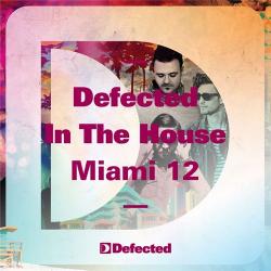 VA - Defected In The House Miami '12