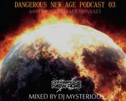 Dj Mysterious - Dangerous New Age Recordings Podcast 03