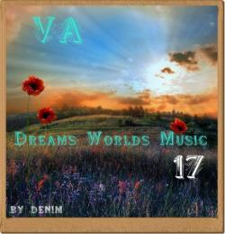 VA - Dreams Worlds Music 17