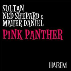 Sultan & Ned Shepard Feat. Maher Daniel - Pink Panther