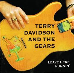 Terry Davidson and the Gears - Leave Here Runnin'