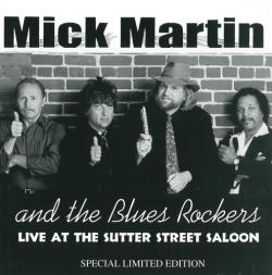 Mick Martin & The Blues Rockers - Live At The Sutter Street Saloon