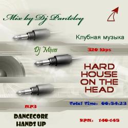Mix by Dj Panteley - Hard House On The Head
