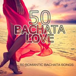 VA - 50 Bachata Love (50 Romantic Bachata Songs)