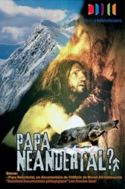     ? / Papa Neandertal?