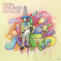 Feed Me Crystal Fighters Love Is All I Got
