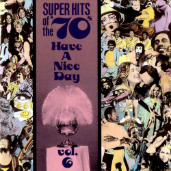 VA - Super Hits Of The '70s - Have A Nice Day, Vol. 6