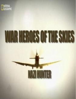 National Geographic:   :    / War heroes of the skies: Nazi Hunters DUB
