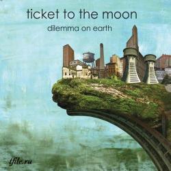 Ticket To The Moon Dilemma On Earth