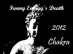 Funny Energy's Death - Chakra