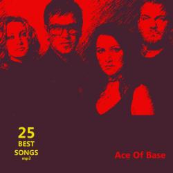 Ace Of Base - 25 Best Songs