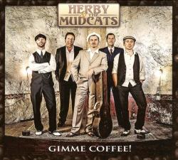 Herby & the Mudcats - Gimme Coffee!