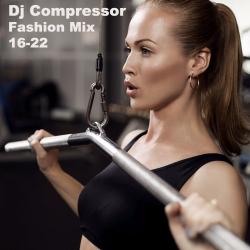 Dj Compressor Fashion Mix 16-22