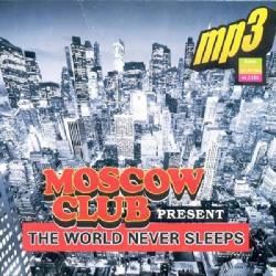VA - Moscow Club Present - The World Never Sleeps