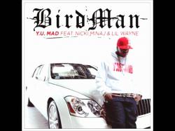 Birdman ft. Nicki Minaj, Lil Wayne - Y.U. MAD