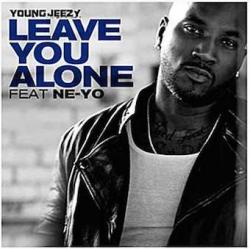 Young Jeezy ft. Ne-Yo - Leave You Alone