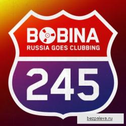 Bobina - Russia Goes Clubbing #245