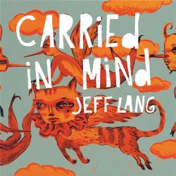 Jeff Lang - Carried In Mind (Limited Edition 2CD)