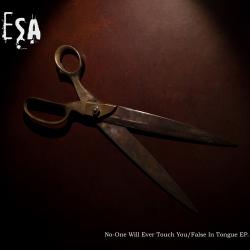 ESA - No-One Will Ever Touch You / False In Tongue EP