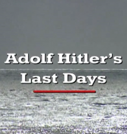     / Adolf Hitler's Last Days VO