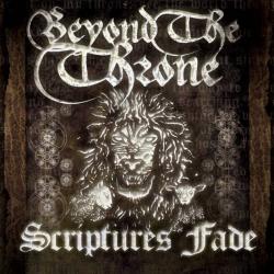 Beyond The Throne - Scriptures Fade