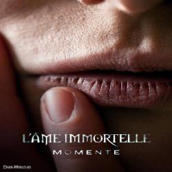 L Ame Immortelle - Momente