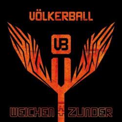Volkerball - Weichen Und Zunder