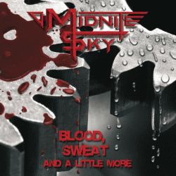 Midnite Sky - Blood, Sweat And A Little More
