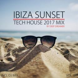 VA - Ibiza Sunset Tech House 2017 Mix Vol.01: Compiled and Mixed By Deep Dreamer