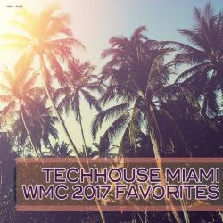 VA - Techhouse Miami WMC 2017 Favorites