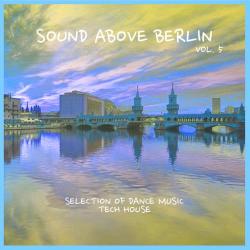 VA - Sound Above Berlin, Vol. 5 - Selection of Dance Music